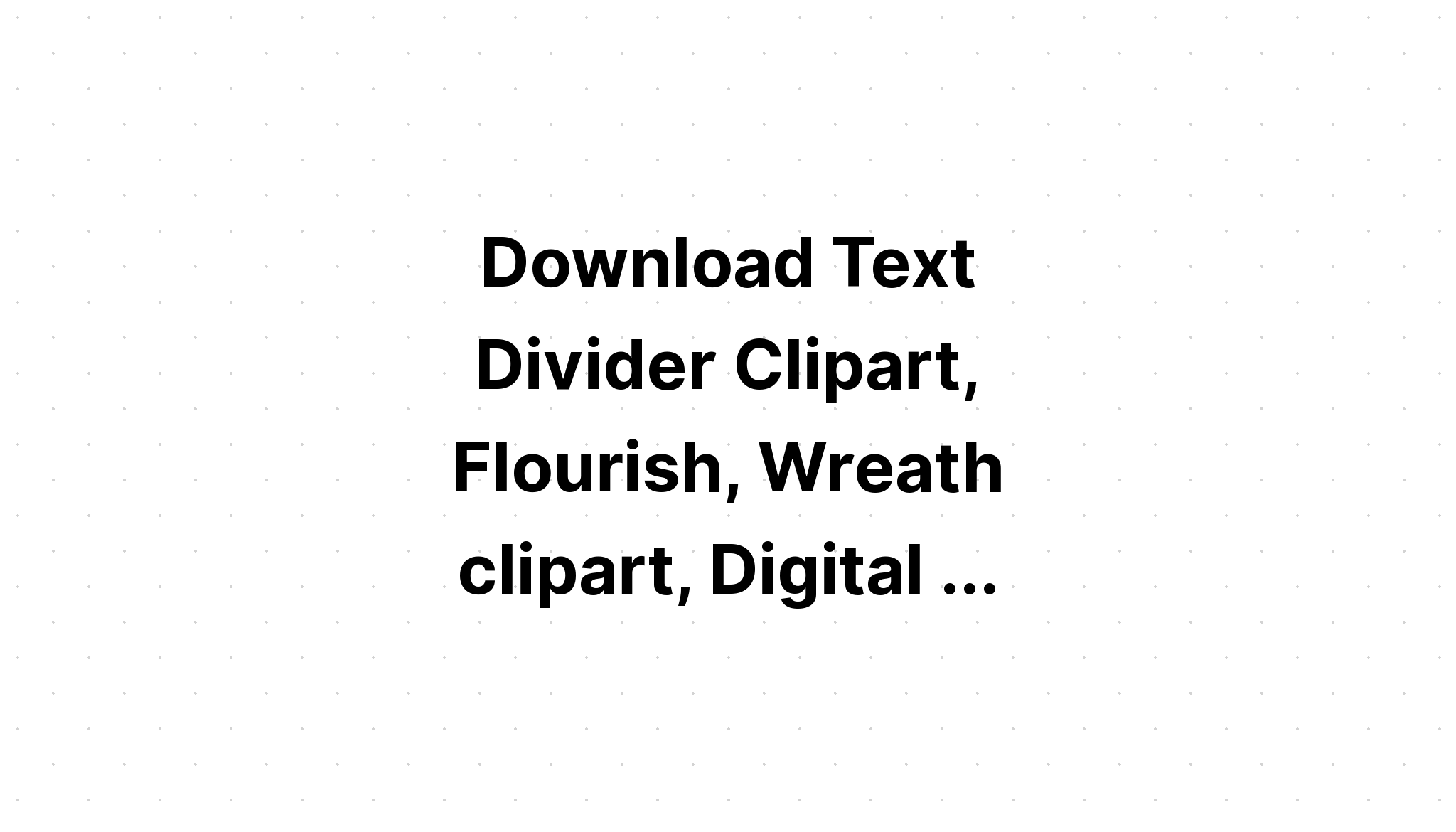 Download Flourish Text Divider Bundle SVG File